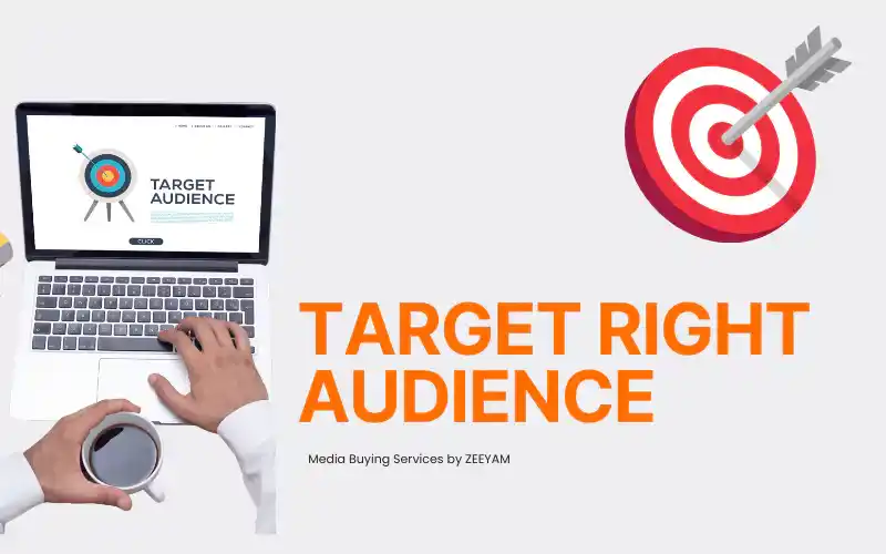 target right audience, media buying services by zeeyam digital marketing agency